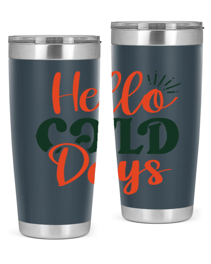 Hello Cold Days 154#- winter- Tumbler