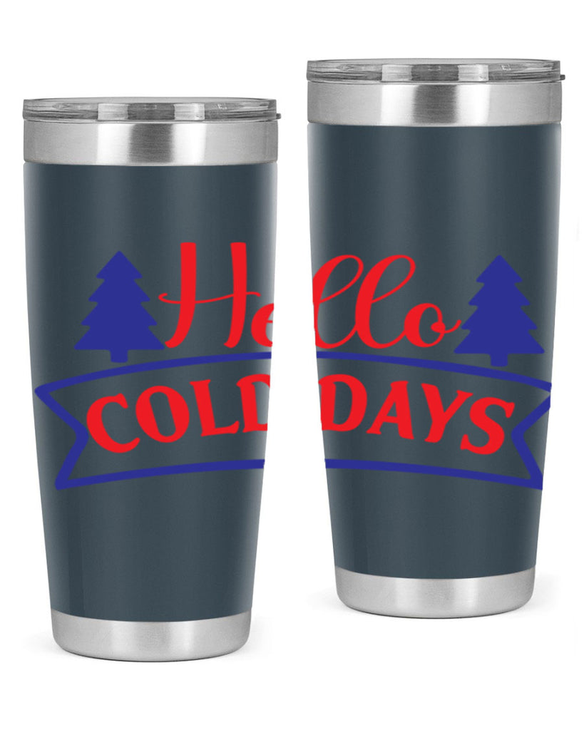 Hello Cold Days 172#- winter- Tumbler