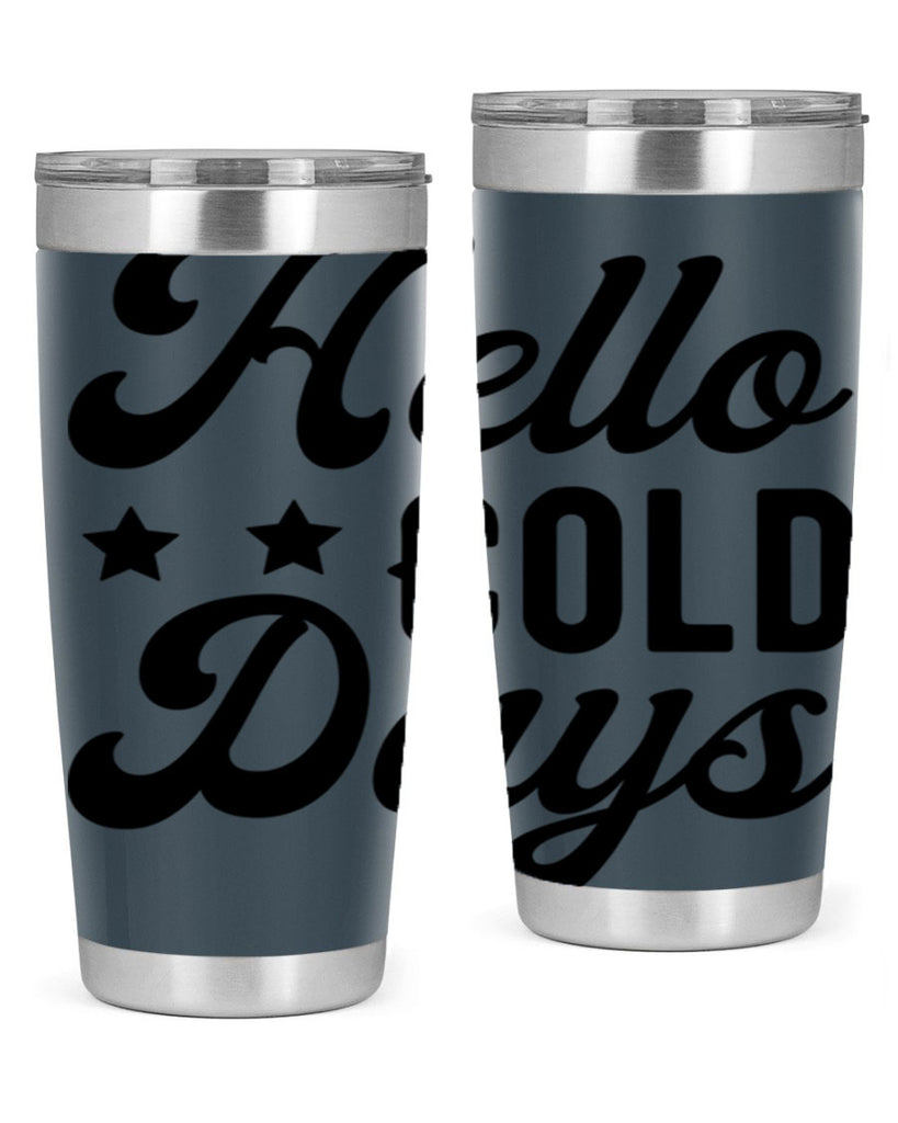 Hello Cold Days 174#- winter- Tumbler