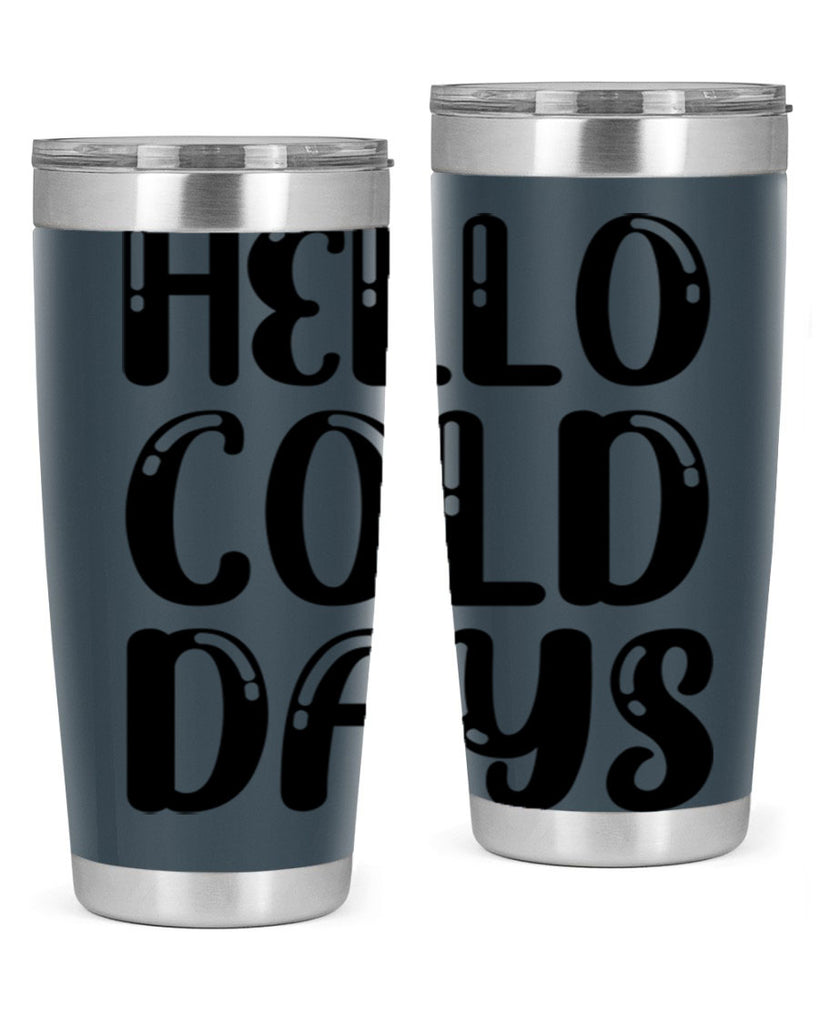 Hello Cold Days 175#- winter- Tumbler