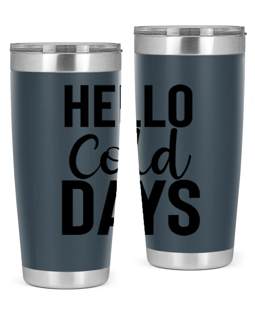 Hello Cold Days 176#- winter- Tumbler