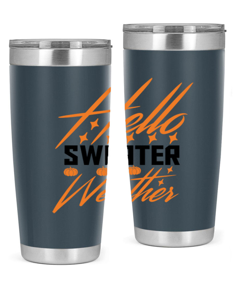 Hello Sweater Weather 295#- fall- Tumbler