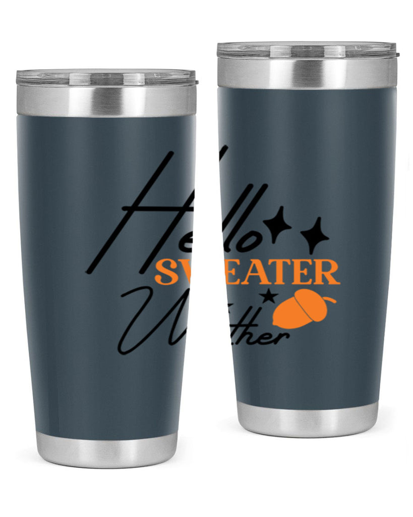 Hello Sweater Weather 296#- fall- Tumbler