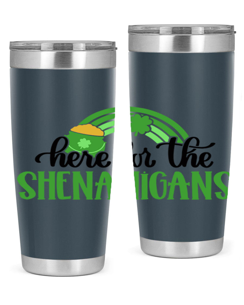 Here For The Shenanigans Style 87#- St Patricks Day- Tumbler