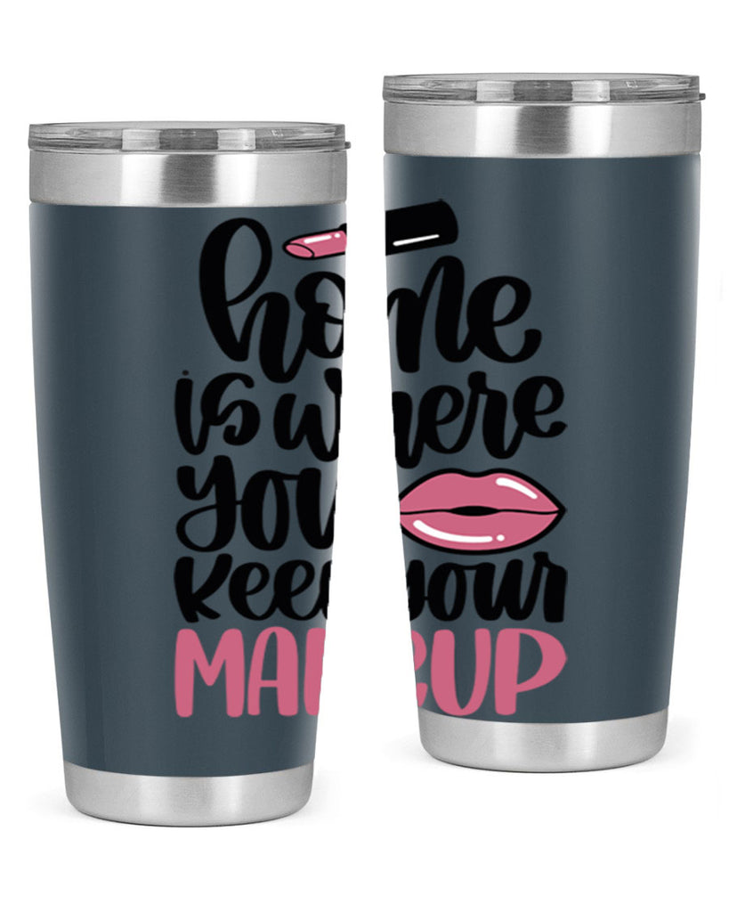 Home Is Where You Keep Your Makeup Style 87#- make up- Tumbler