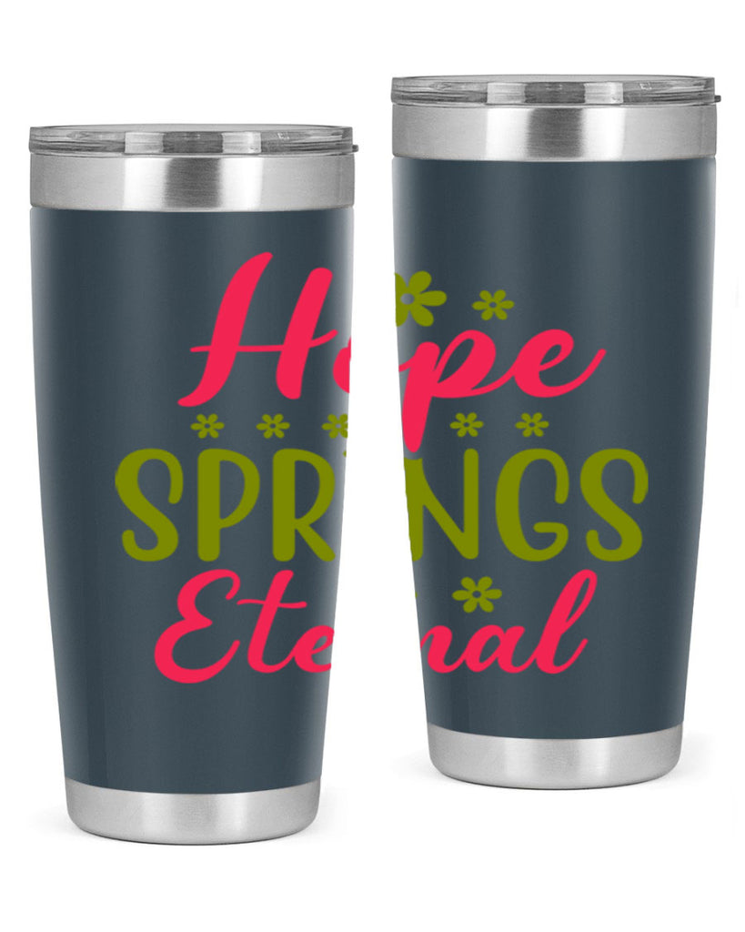 Hope Springs Eternal 257#- spring- Tumbler