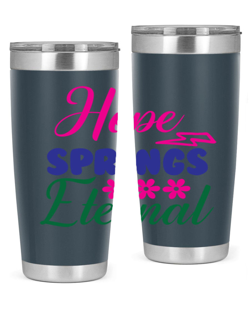 Hope Springs Eternal 259#- spring- Tumbler