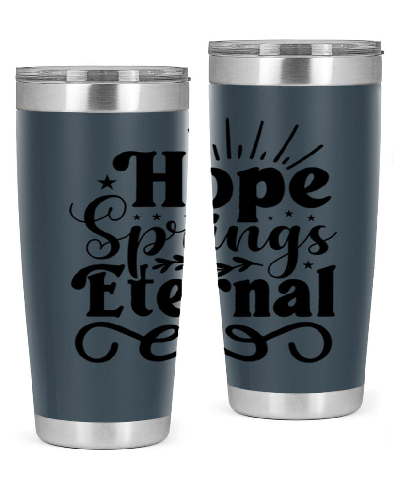 Hope Springs Eternal 260#- spring- Tumbler