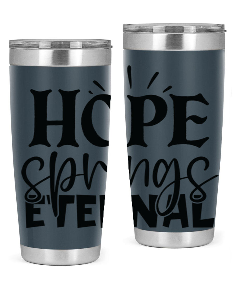 Hope springs eternal 4#- spring- Tumbler