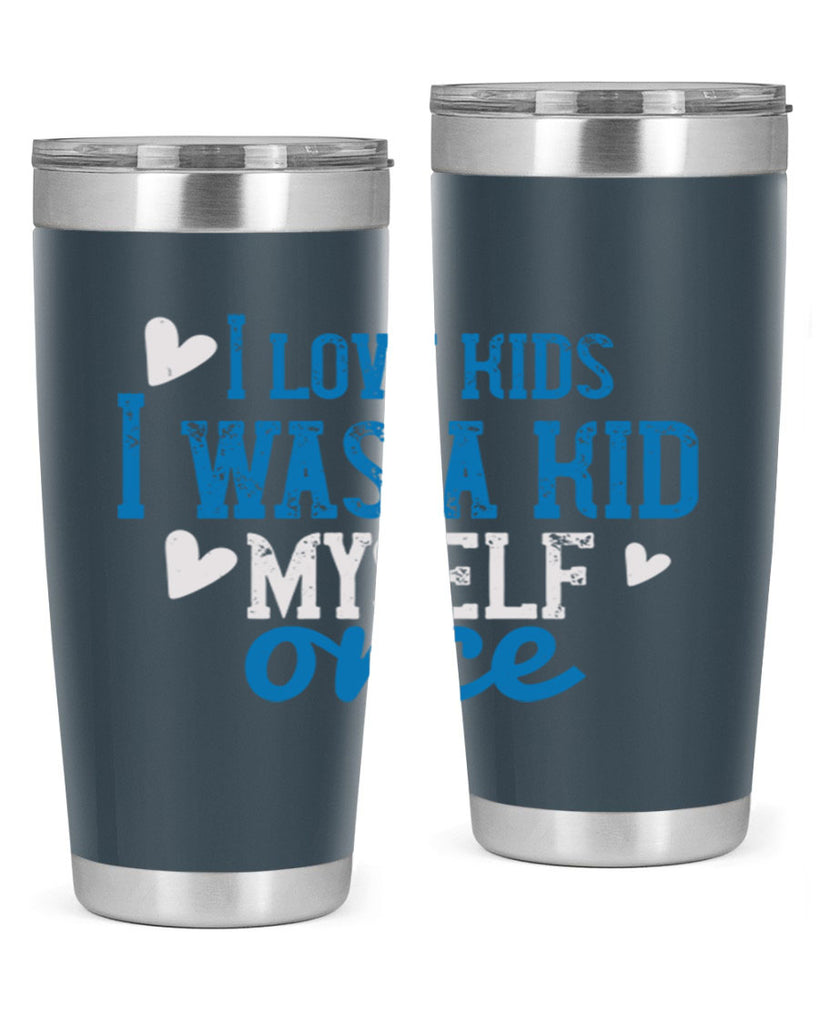 I love kids I was a kid myself once Style 35#- baby- Tumbler
