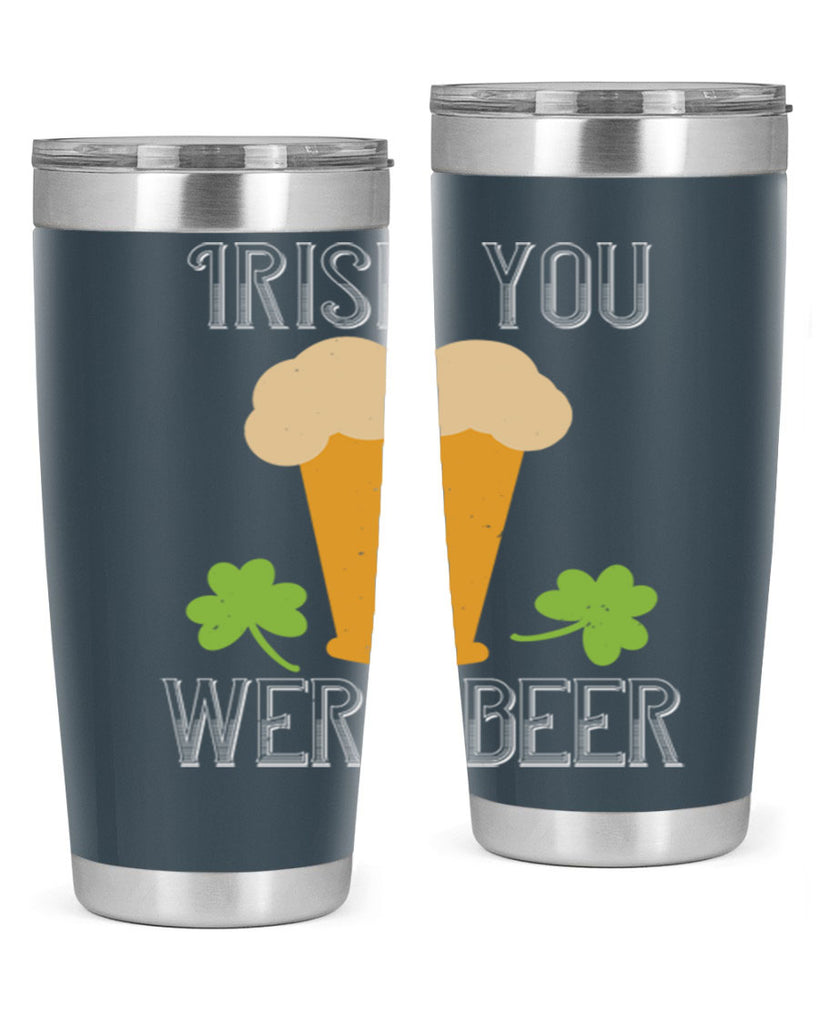 Irish you were beer Style 131#- St Patricks Day- Tumbler