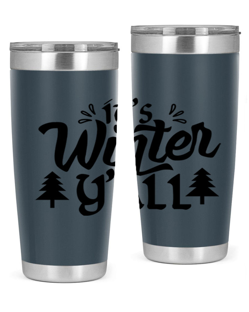 It s Winter Y all 257#- winter- Tumbler