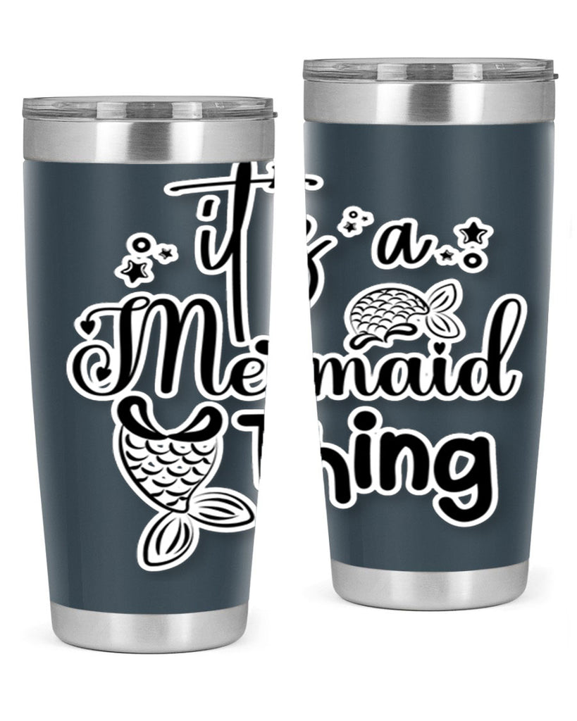 Its A Mermaid Thing 285#- mermaid- Tumbler