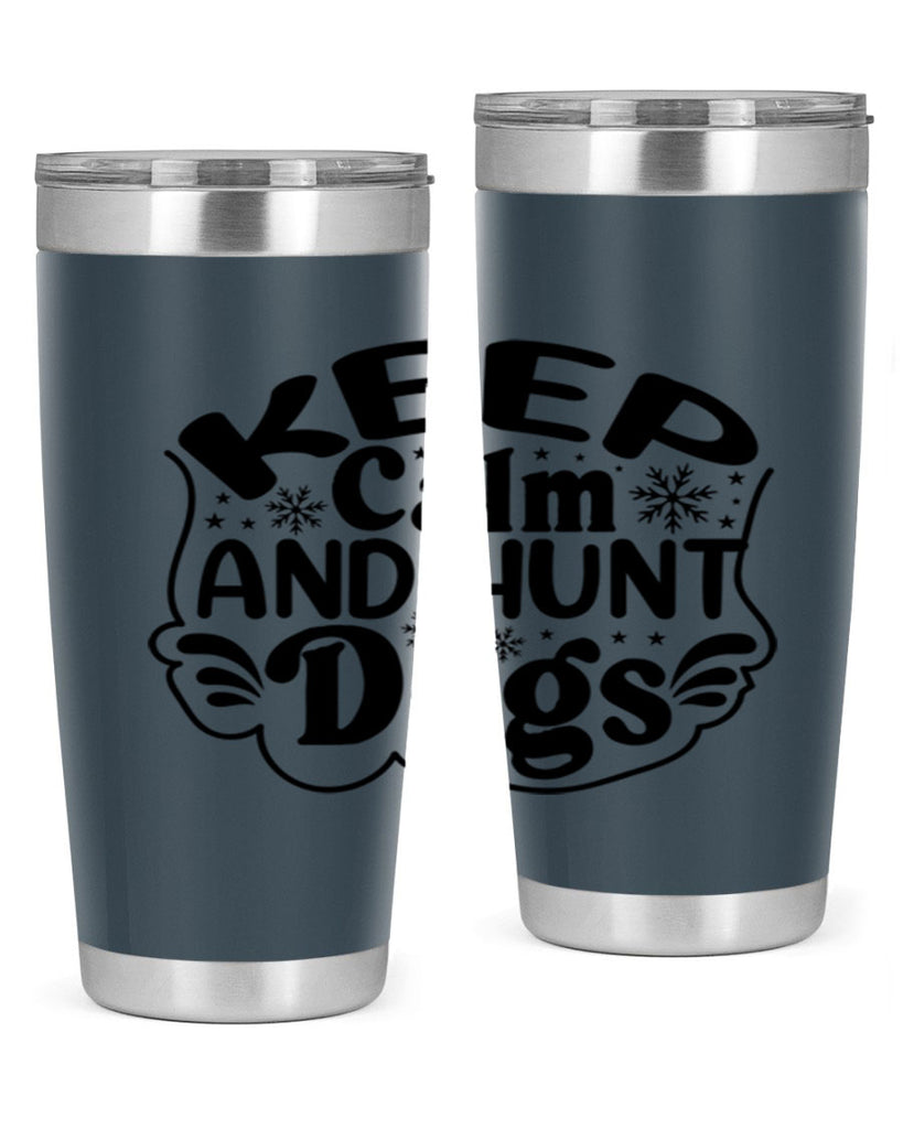 Keep Calm And Hunt Dogs 290#- spring- Tumbler