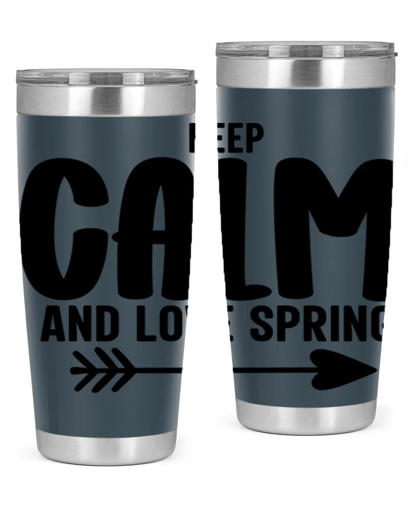 Keep Calm and Love Spring291#- spring- Tumbler