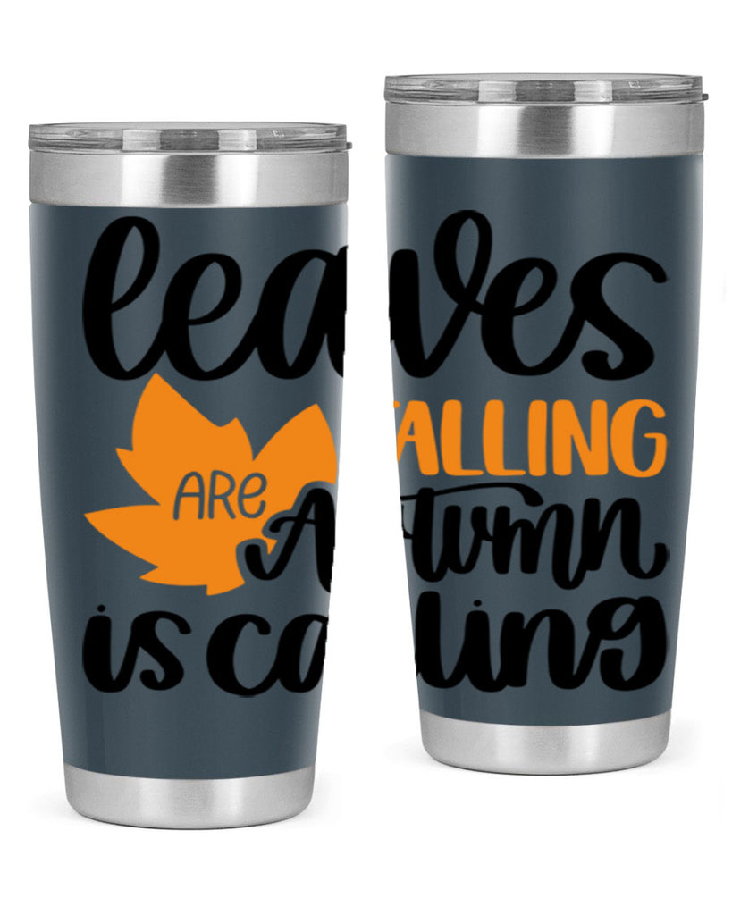 Leaves Are Falling Autumn Is Calling 502#- fall- Tumbler