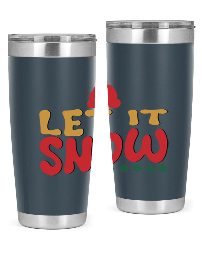 Let It Snow 291#- winter- Tumbler