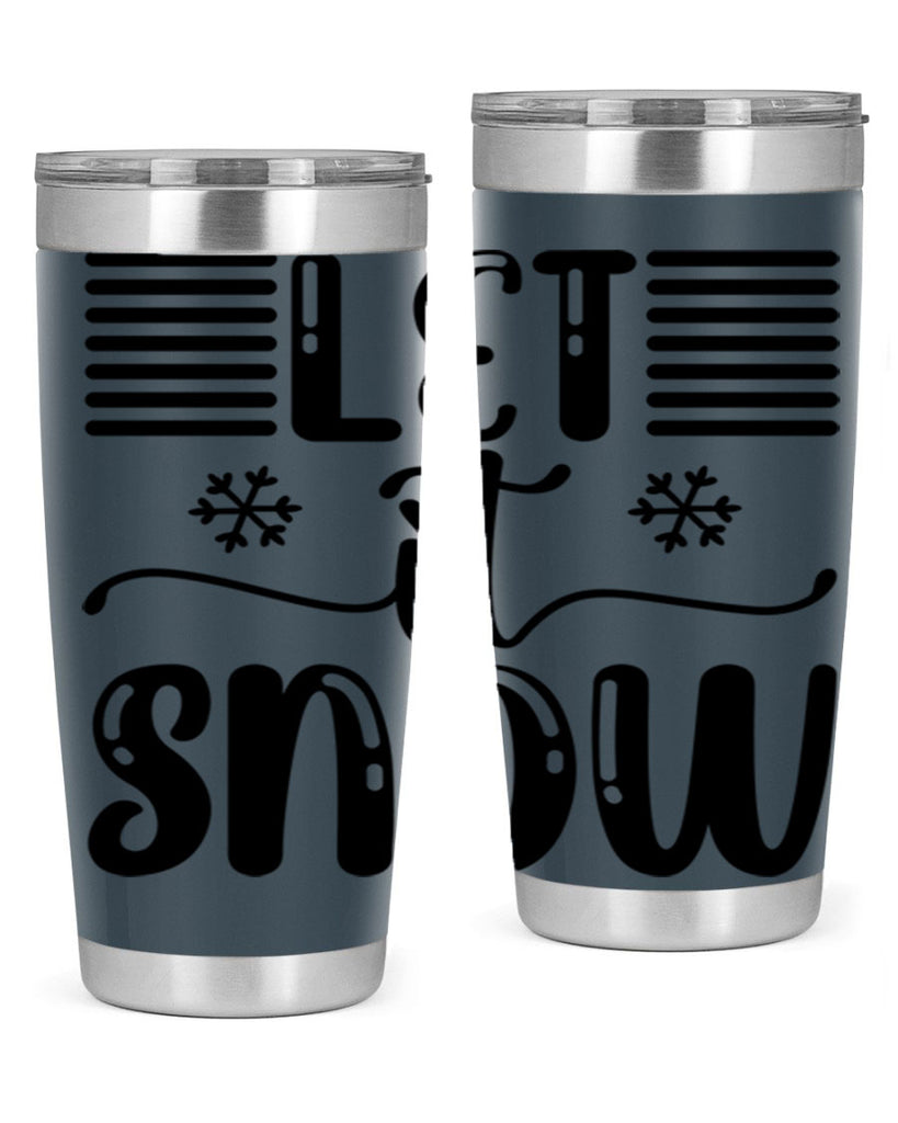 Let It Snow 293#- winter- Tumbler
