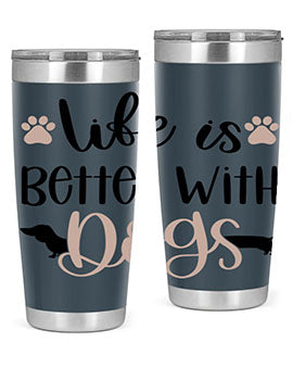 Life Is Better With Dogs Style 16#- dog- Tumbler