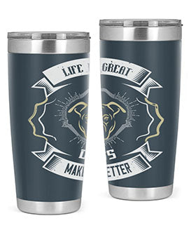Life is Great Dogs make it Better Style 173#- dog- Tumbler