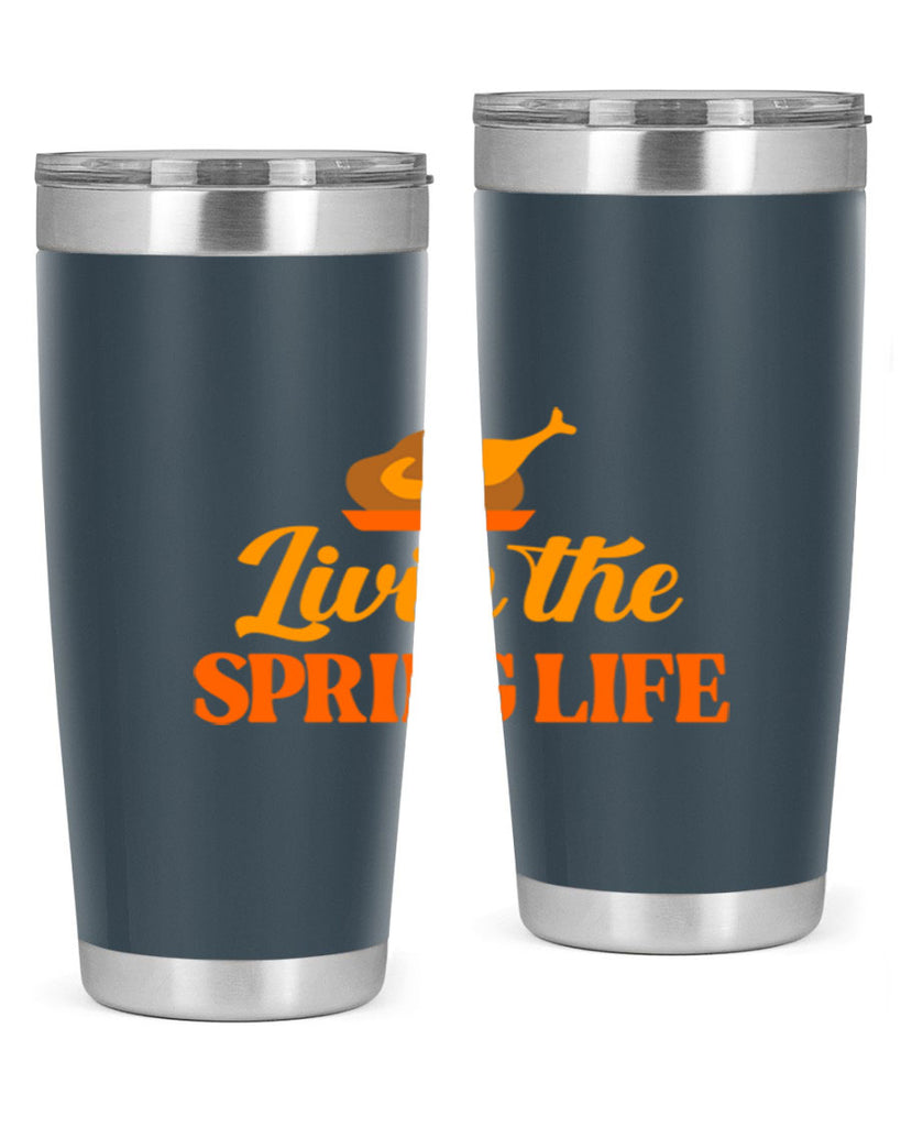 Livin the spring life 311#- spring- Tumbler