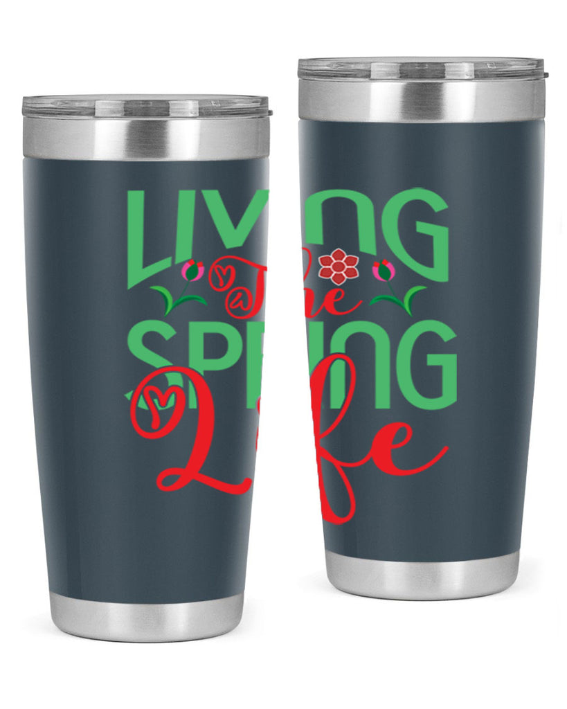 Living The Spring Life 322#- spring- Tumbler