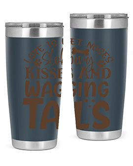 Love Is Wet Noses Slobbery Kisses And Wagging Tails Style 73#- dog- Tumbler