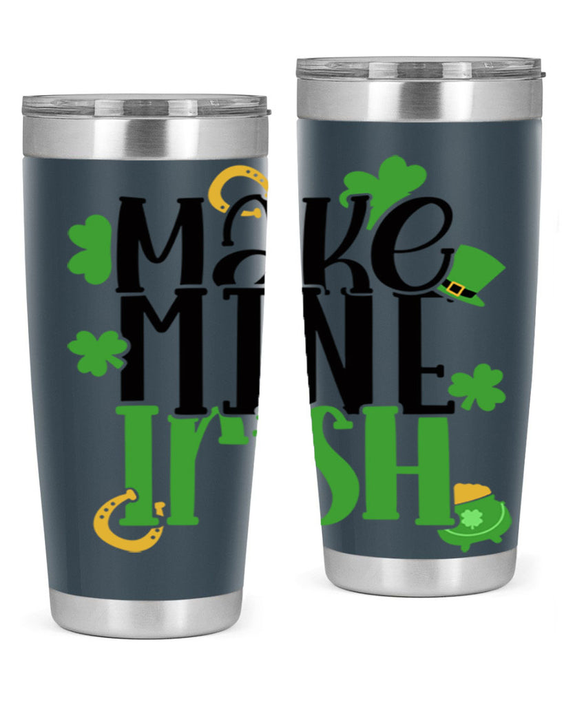Make Mine Irish Style 49#- St Patricks Day- Tumbler