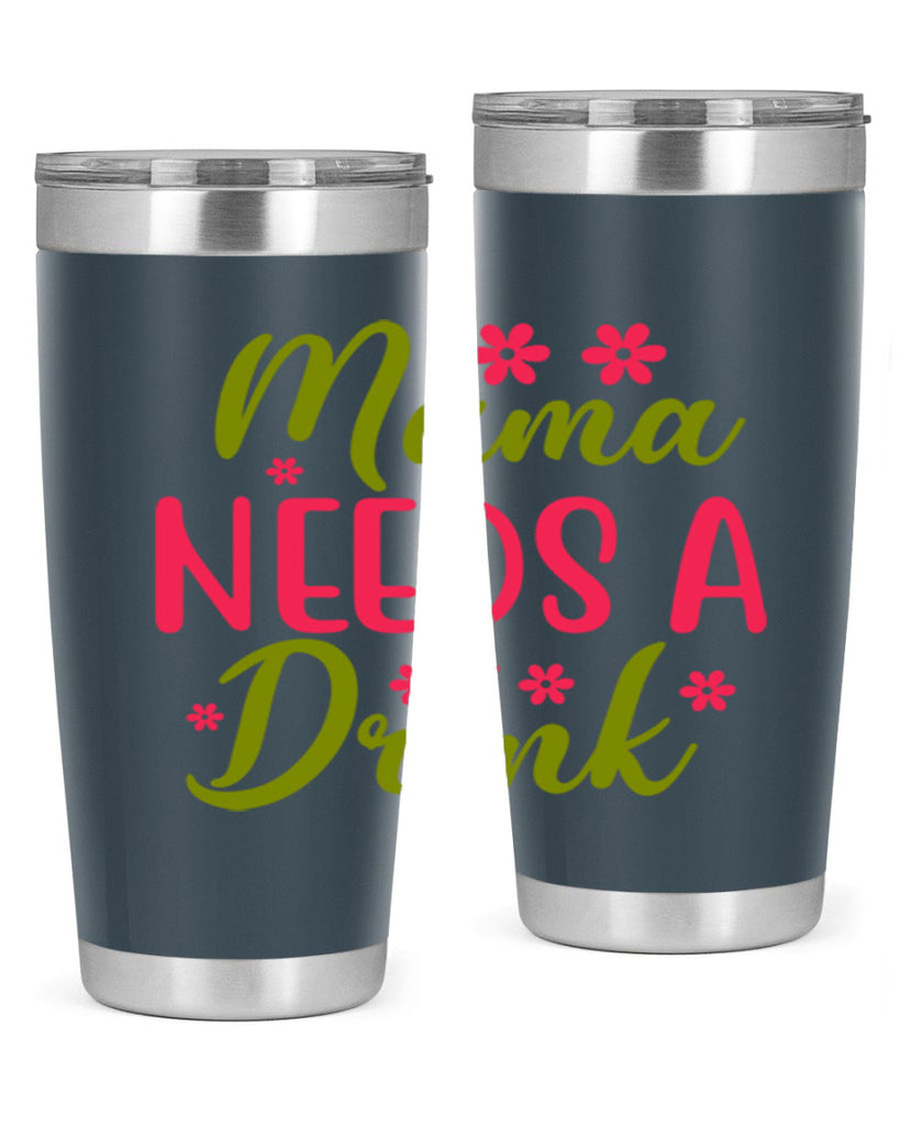 Mama Needs A Drink 339#- spring- Tumbler