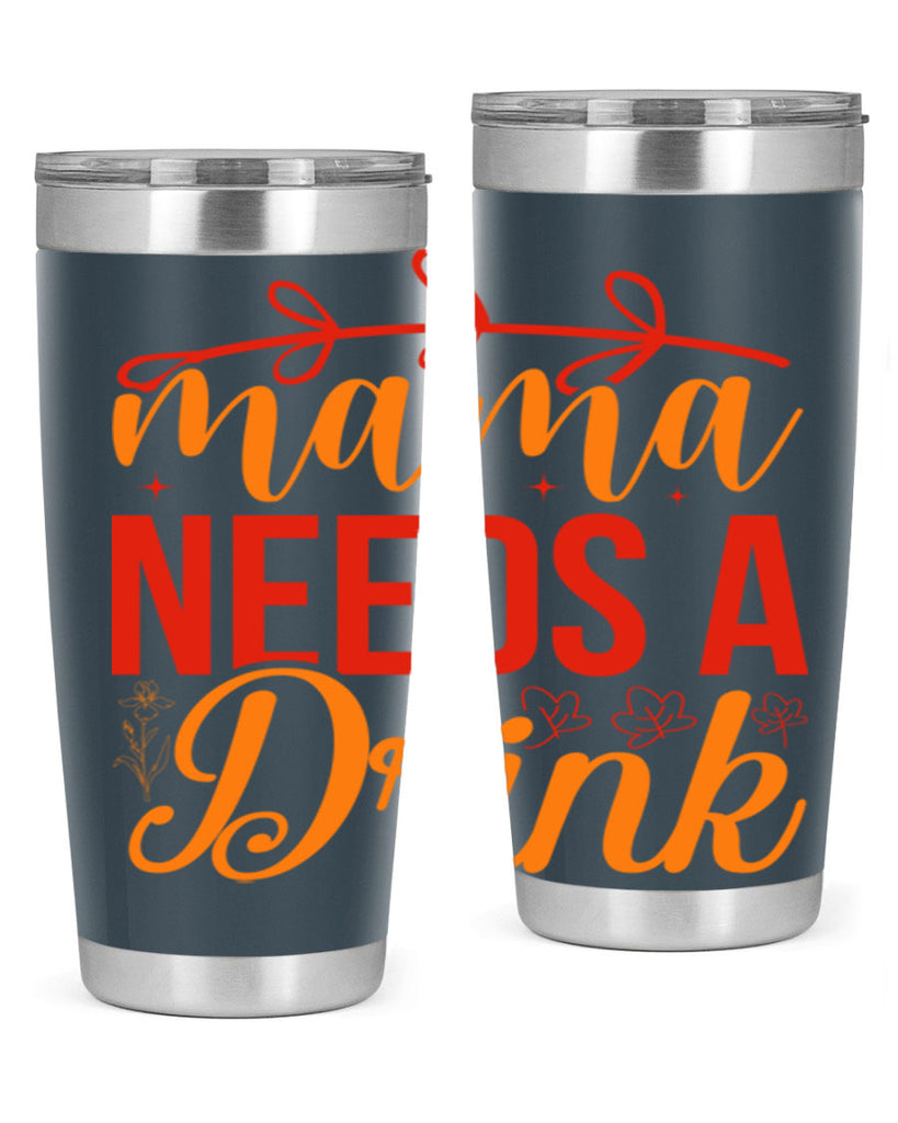 Mama needs a drink 338#- spring- Tumbler