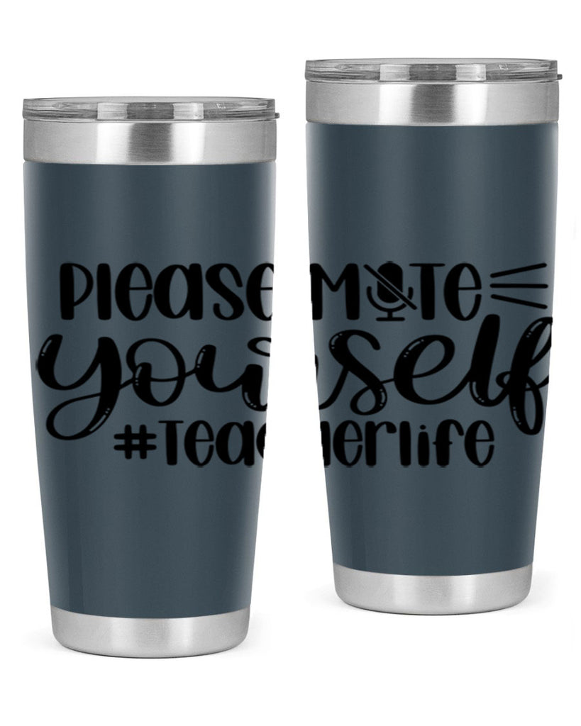 Please Mute Yourself Teacher Life Style 58#- teacher- tumbler