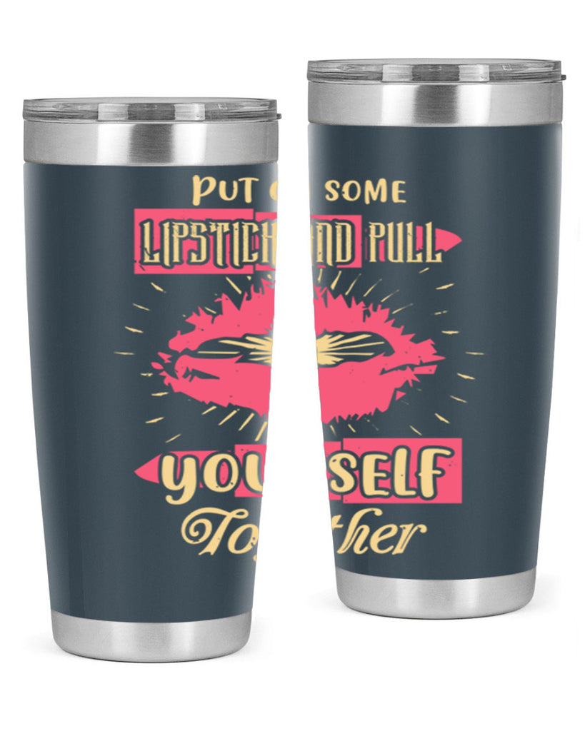 Put on some lipstick and pull yourself together Style 188#- make up- Tumbler