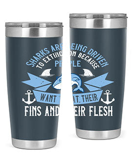 Sharks are being driven to extinction because people want to eat their Style 40#- shark  fish- Tumbler