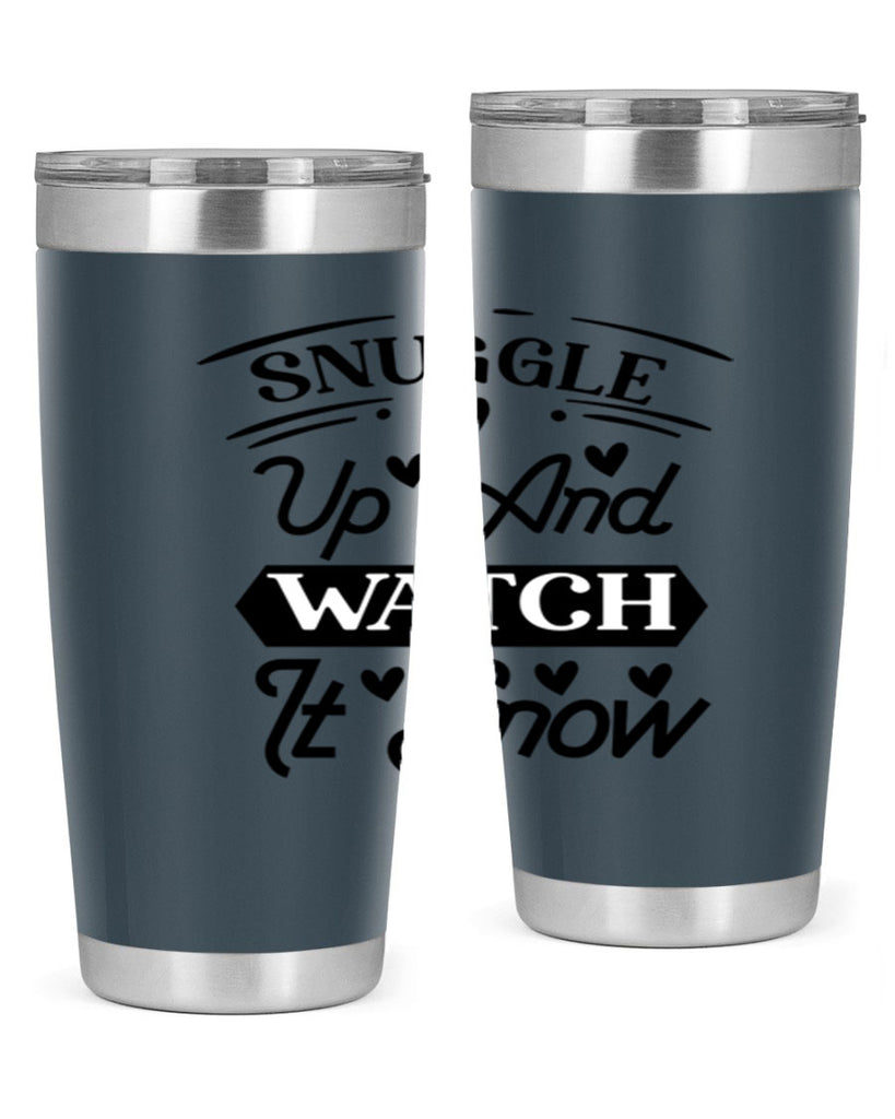 Snuggle Up And Watch It Snow 379#- winter- Tumbler