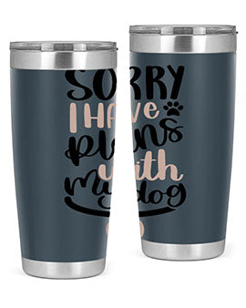 Sorry I Have Plans Style 9#- dog- Tumbler