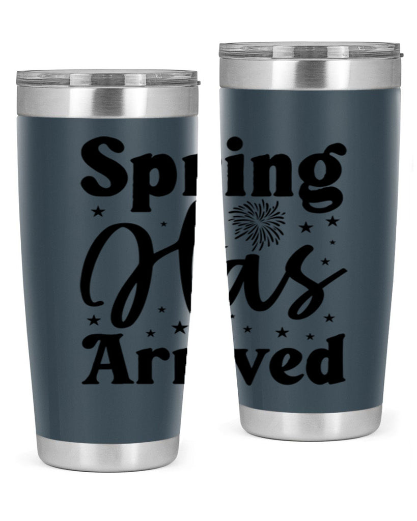Spring Has Arrived 425#- spring- Tumbler