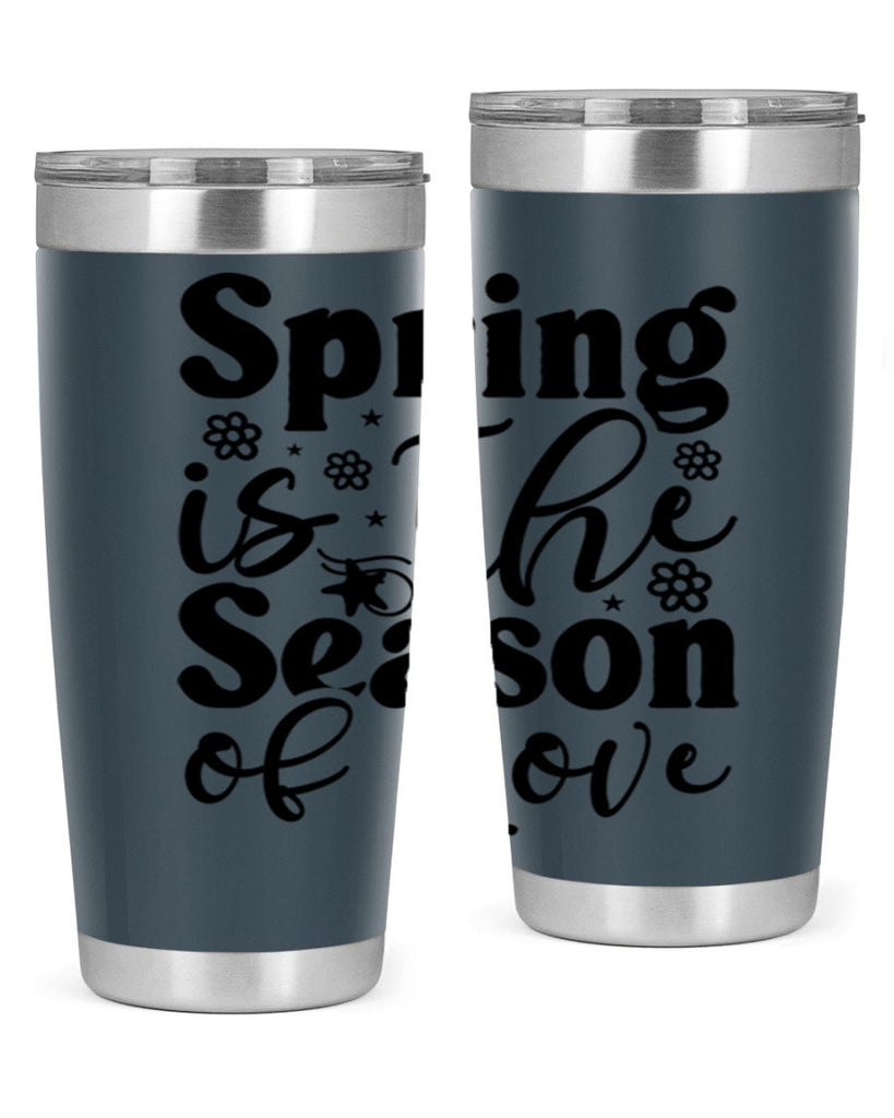 Spring Is The Season Of Love 470#- spring- Tumbler