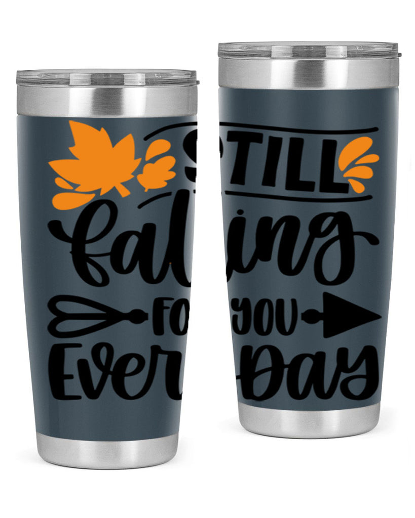 Still Falling For You Everyday 509#- fall- Tumbler