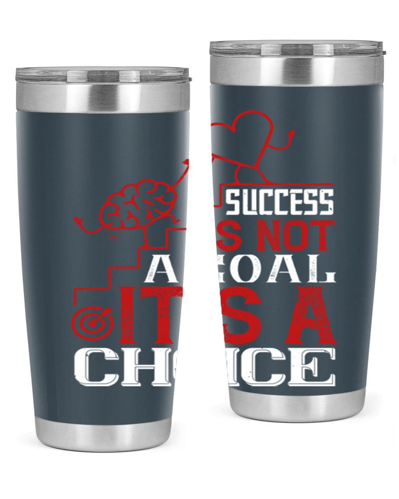 Success is not a goal Its a choice Style 18#- coaching- tumbler