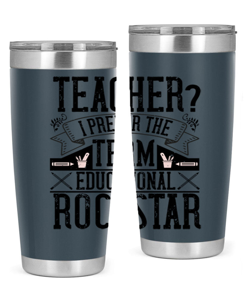 Teacherprefer the term educational rock star Style 13#- teacher- tumbler