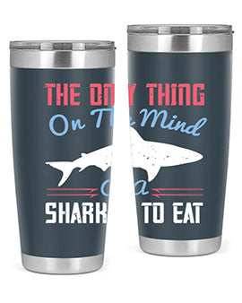 The only thing on the mind of a shark is to eat Style 18#- shark  fish- Tumbler