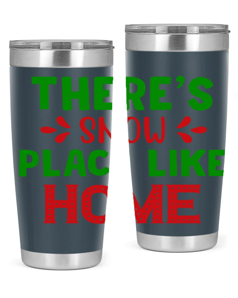Theres Snow Place Like Home 407#- winter- Tumbler