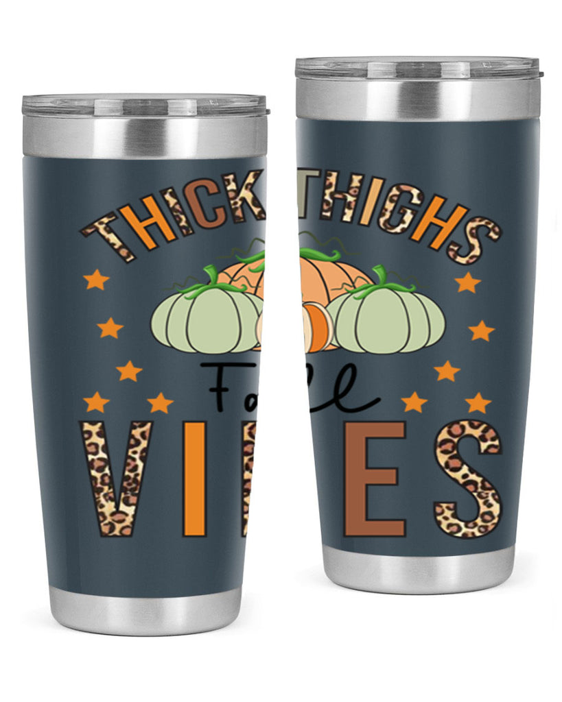 Thick Thighs Fall vibes 614#- fall- Tumbler