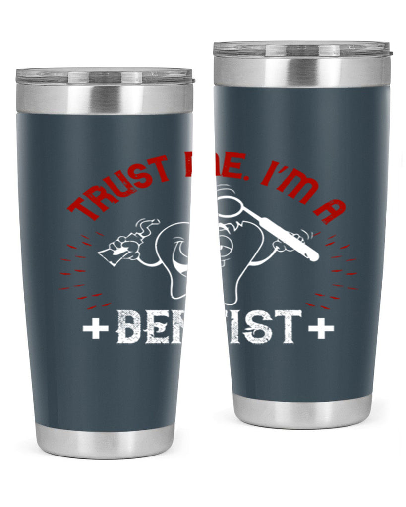 Trust me im dentist Style 10#- dentist- tumbler