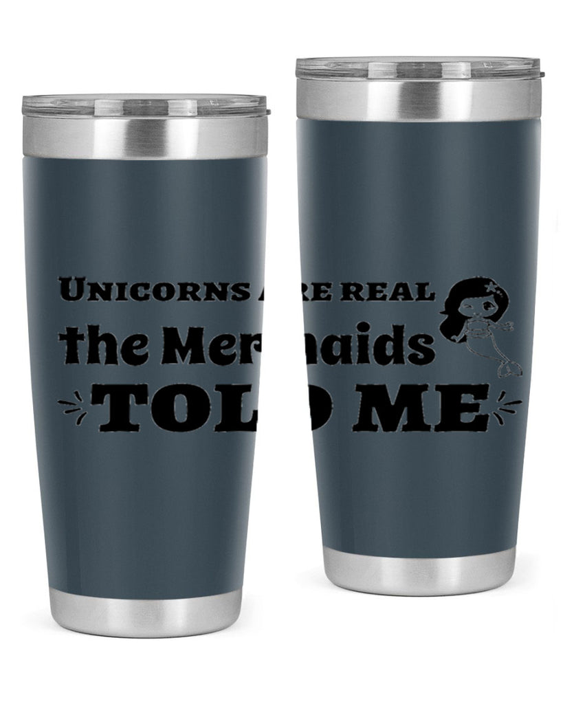 Unicorns are real the Mermaids 663#- mermaid- Tumbler