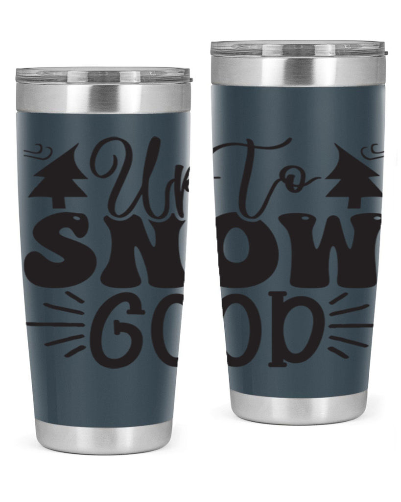 Up to snow good 426#- winter- Tumbler