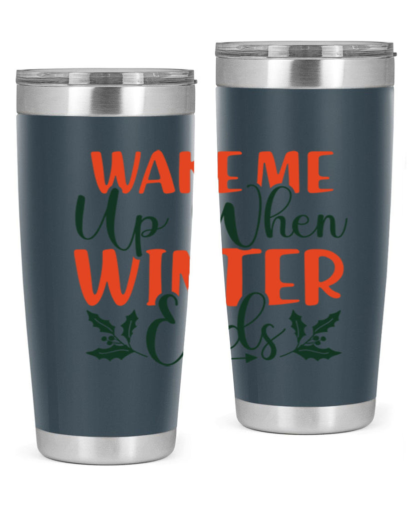 Wake Me Up When Winter Ends 429#- winter- Tumbler