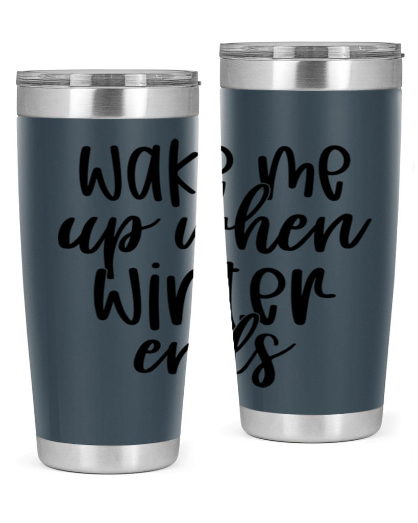 Wake Me Up When Winter Ends430#- winter- Tumbler