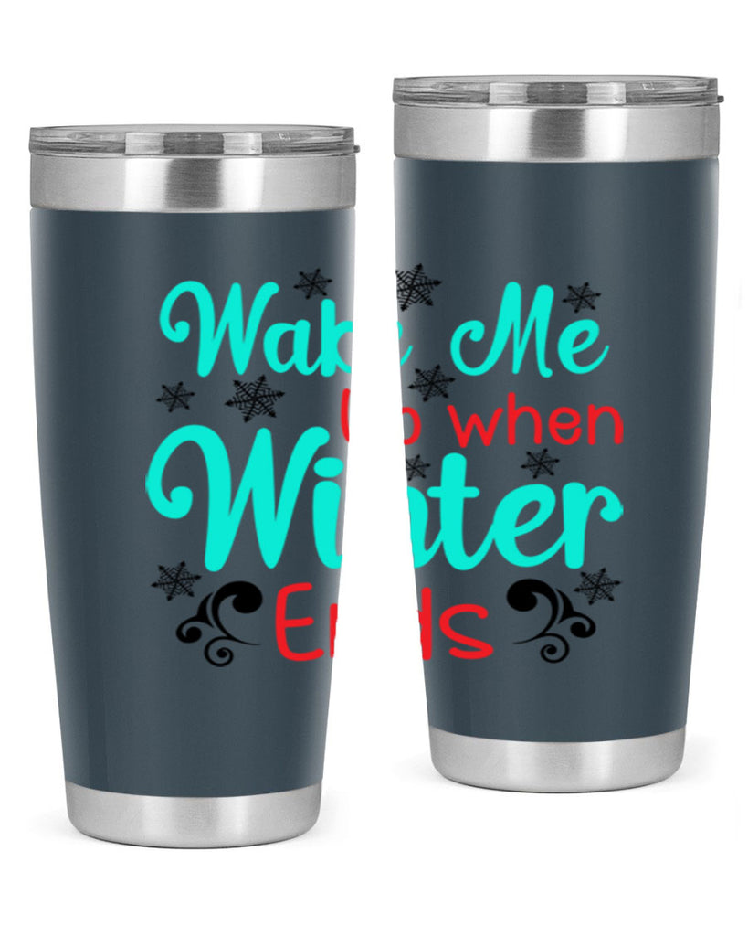 Wake Me Up when Winter Ends Graphics 433#- winter- Tumbler