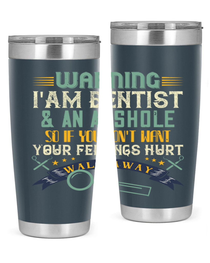 Warning im dentist an asshole Style 9#- dentist- tumbler
